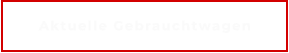 Aktuelle Gebrauchtwagen