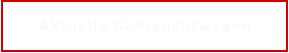 Aktuelle Gebrauchtwagen