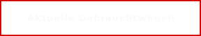 Aktuelle Gebrauchtwagen